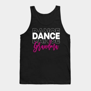Dance Grandma Dancing Life Girls Women Dancer Cute Tank Top